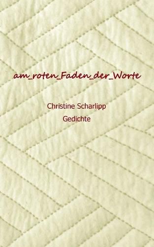 Cover image for am roten Faden der Worte: Gedichte