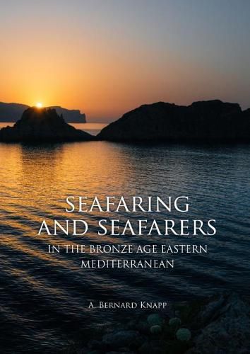 Cover image for Seafaring and Seafarers in the Bronze Age Eastern Mediterranean