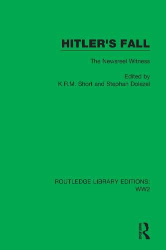 Cover image for Hitler's Fall: The Newsreel Witness