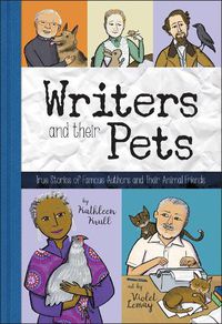 Cover image for Writers and Their Pets: True Stories of Famous Artists and Their Animal Friends