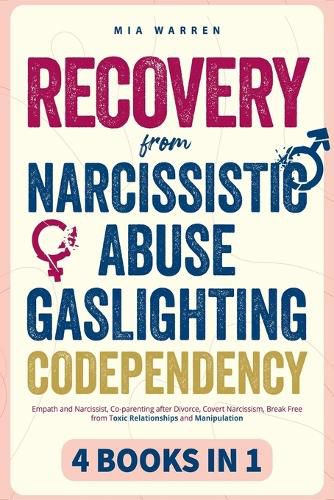 Cover image for Recovery From Narcissistic Abuse, Gaslighting, Codependency 4 Books in 1