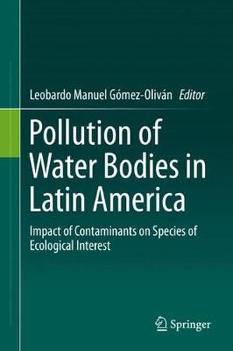 Cover image for Pollution of Water Bodies in Latin America: Impact of Contaminants on Species of Ecological Interest