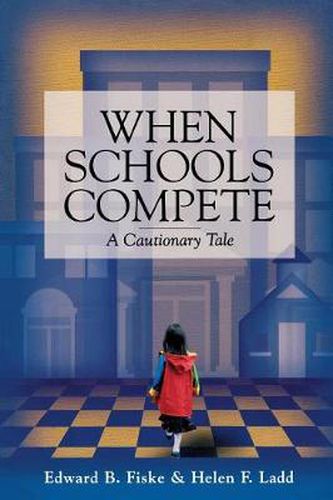 Cover image for When Schools Compete: A Cautionary Tale