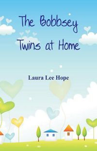 Cover image for The Bobbsey Twins at Home