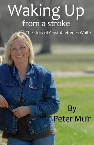 Waking Up: From a stroke - The story of Crystal Jefferies-White