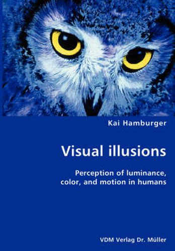 Cover image for Visual illusions- Perception of luminance, color, and motion in humans