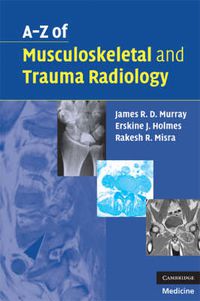 Cover image for A-Z of Musculoskeletal and Trauma Radiology