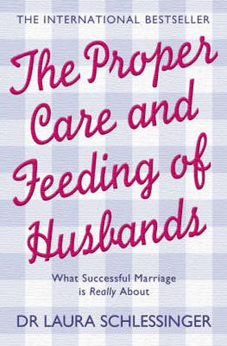 Cover image for The Proper Care and Feeding of Husbands: What Successful Marriage is Really About