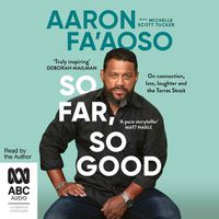 Cover image for So Far, So Good: On Connection, Loss, Laughter and the Torres Strait
