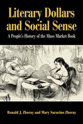 Cover image for Literary Dollars and Social Sense: A People's History of the Mass Market Book