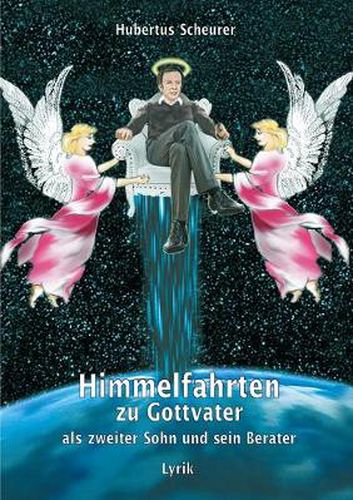 Cover image for Himmelfahrten zu Gottvater als zweiter Sohn und sein Berater: Lyrik