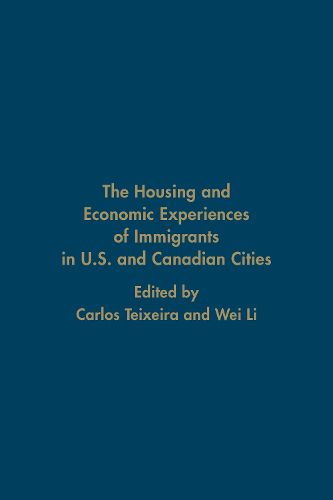 The Housing and Economic Experiences of Immigrants in U.S. and Canadian Cities