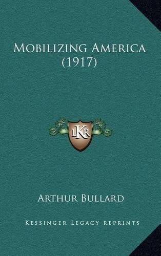 Cover image for Mobilizing America (1917)