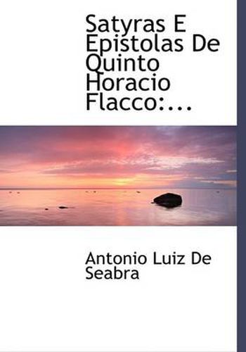 Cover image for Satyras E Epistolas de Quinto Horacio Flacco