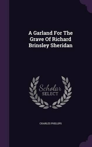 A Garland for the Grave of Richard Brinsley Sheridan