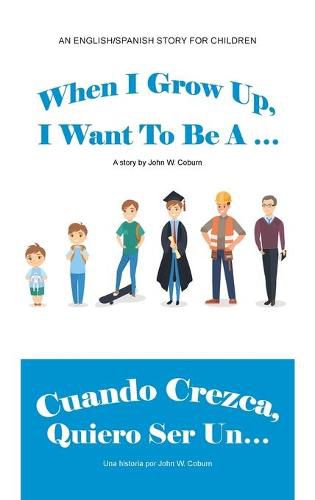 Cover image for When I Grow Up, I Want to Be a ... / Cuando Crezca, Quiero Ser Un...