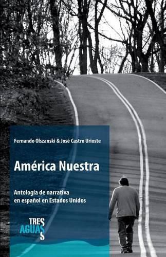 Cover image for America Nuestra: Antologia de narrativa en espanol en Estados Unidos