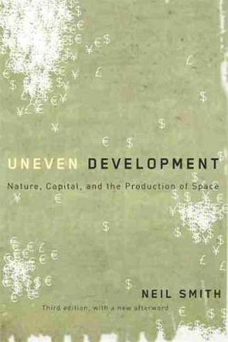 Cover image for Uneven Development: Nature, Capital, and the Production of Space