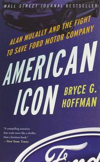 Cover image for American Icon: Alan Mulally and the Fight to Save Ford Motor Company