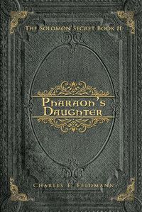Cover image for Pharaoh's Daughter: The Solomon Secret Book II
