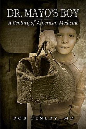 Dr. Mayo's Boy: A Century of American Medicine