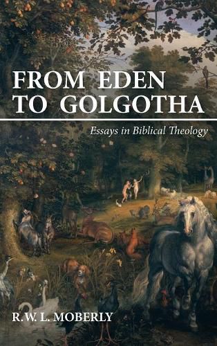 Cover image for From Eden to Golgotha: Essays in Biblical Theology