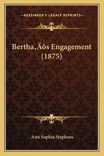 Berthaa Acentsacentsa A-Acentsa Acentss Engagement (1875)