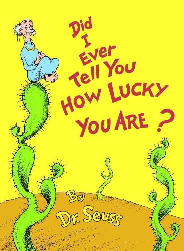 Cover image for Did I Ever Tell You How Lucky You Are?