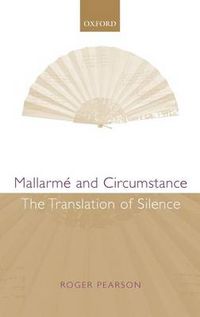 Cover image for Mallarme and Circumstance: The Translation of Silence