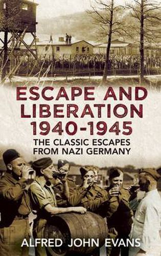 Cover image for Escape and Liberation, 1940-1945: The Classic Escapes from Nazi Germany