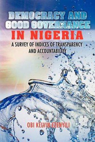 Cover image for Democracy and Good Governance in Nigeria: A Survey of Indices of Transparency and Accountability