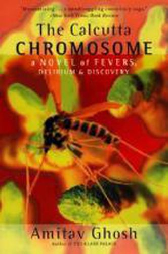 Cover image for The Calcutta Chromosome: A Novel of Fevers, Delirium & Discovery