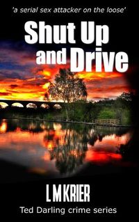 Cover image for Shut Up and Drive: a serial sex attacker on the loose