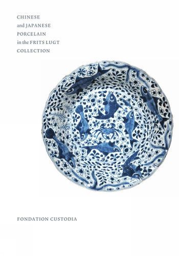 Cover image for Chinese and Japanese Porcelain in the Frits Lugt Collection