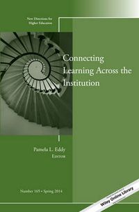 Cover image for Connecting Learning Across the Institution: New Directions for Higher Education, Number 165