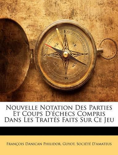 Nouvelle Notation Des Parties Et Coups D'Checs Compris Dans Les Traits Faits Sur Ce Jeu