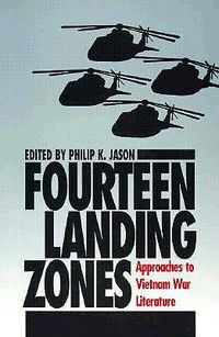 Cover image for Fourteen Landing Zones: Approaches to Vietnam War Literature