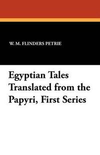 Cover image for Egyptian Tales Translated from the Papyri, First Series