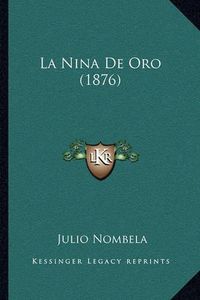 Cover image for La Nina de Oro (1876)