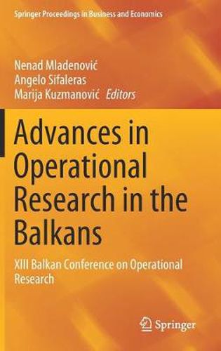 Cover image for Advances in Operational Research in the Balkans: XIII Balkan Conference on Operational Research