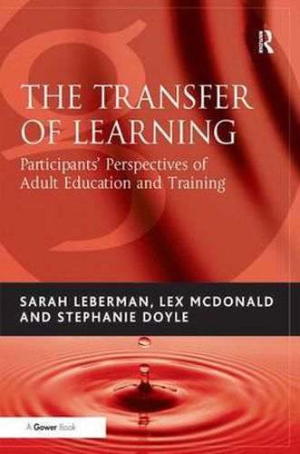 Cover image for The Transfer of Learning: Participants' Perspectives of Adult Education and Training