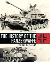 Cover image for The History of the Panzerwaffe: Volume 2: 1942-45