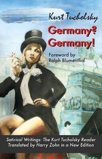 Cover image for Germany? Germany!: Satirical Writings: The Kurt Tucholsky Reader