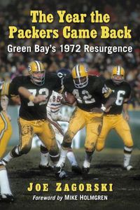 Cover image for The Year the Packers Came Back: Green Bay's 1972 Resurgence