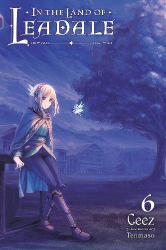 Cover image for In the Land of Leadale, Vol. 6 (light novel)