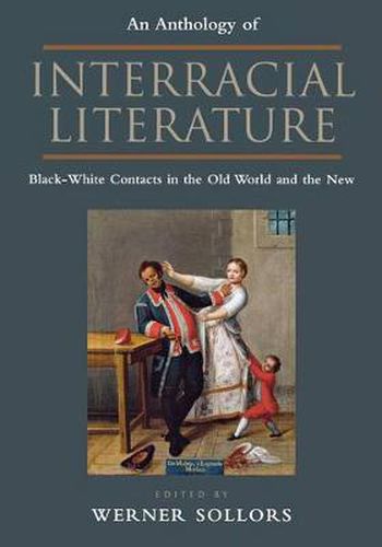 An Anthology of Interracial Literature: Black-White Contacts in the Old World and the New