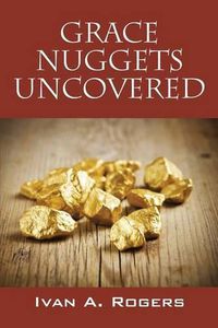 Cover image for Grace Nuggets Uncovered