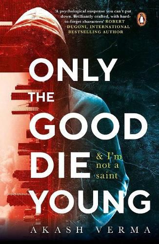 Cover image for Only the Good Die Young: And I'm Not A Saint