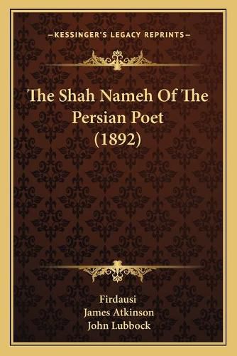 Cover image for The Shah Nameh of the Persian Poet (1892)