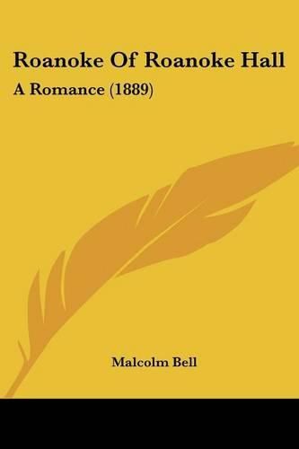 Cover image for Roanoke of Roanoke Hall: A Romance (1889)